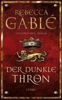 Rebecca Gablé Der dunkle Thron / Waringham Saga Bd. 4