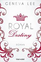 Geneva Lee Royal Destiny / Die Royals Saga Bd.7