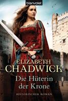 Elizabeth Chadwick Die Hüterin der Krone