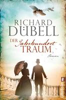 Richard Dübell Der Jahrhunderttraum / Jahrhundertsturm Bd. 2