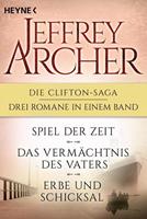 Jeffrey Archer Die Clifton-Saga 1-3: Spiel der Zeit/Das Vermächtnis des Vaters/Erbe und Schicksal