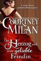 Courtney Milan Der Herzog und seine geliebte Feindin (Geliebte Widersacher, #1)