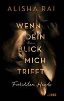 Alisha Rai Wenn dein Blick mich trifft - FORBIDDEN HEARTS