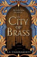 S. A. Chakraborty The City of Brass (The Daevabad Trilogy, Book 1)