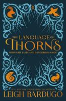 Leigh Bardugo The Language of Thorns