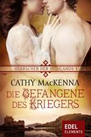 Cathy MacKenna Herrscher der Highlands - Die Gefangene des Kriegers