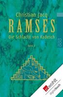 Christian Jacq Die Schlacht von Kadesch / Ramses Bd. 3
