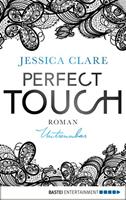 Jessica Clare Perfect Touch - Untrennbar