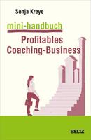 Sonja Kreye Mini-Handbuch Profitables Coaching-Business