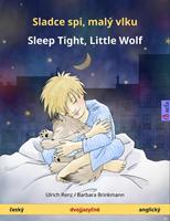 Ulrich Renz Sladce spi, malý vlku - Sleep Tight, Little Wolf (ceský - anglický)