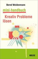 Bernd Weidenmann Mini-Handbuch Kreativ Probleme lösen