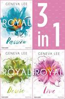 Geneva Lee Die Royals-Saga 1-3: - Royal Passion / Royal Desire / Royal Love