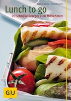 Dagmar Reichel, Cora Wetzstein Lunch to go - 20 schnelle Rezepte zum Mitnehmen