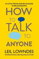 Leil Lowndes How to Talk to Anyone: 92 Little Tricks for Big Success in Relationships