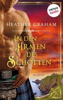 Heather Graham In den Armen des Schotten: Die Highland-Kiss-Saga - Band 1