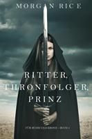 Morgan Rice Ritter, Thronerbe, Prinz (Für Ruhm und Krone - Buch 3)