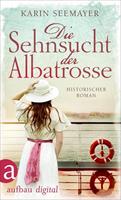 Karin Seemayer Die Sehnsucht der Albatrosse