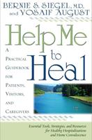 Bernie S. Siegel, Yosaif August Help Me To Heal