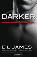 E L James Darker - Fifty Shades of Grey. Gefährliche Liebe von Christian selbst erzählt Bd.2