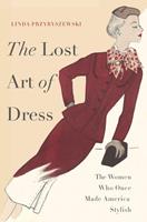 Linda Przybyszewski The Lost Art of Dress