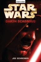 Joe Schreiber Star Wars(TM) - Darth Scabrous
