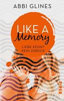 Abbi Glines Like a Memory - Liebe kennt kein Zurück