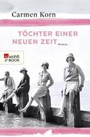 Carmen Korn Töchter einer neuen Zeit / Jahrhundert-Trilogie Bd.1