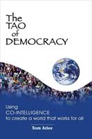 Tom Atlee The Tao of Democracy