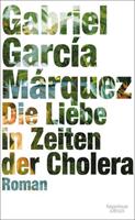 Gabriel García Márquez Die Liebe in Zeiten der Cholera