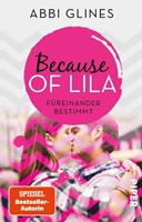 Abbi Glines Because of Lila - Füreinander bestimmt