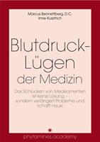 Marcus Bennettberg D. C., Imre Kusztrich Blutdruck-Lügen der Medizin