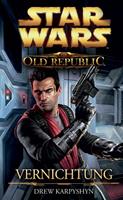 Drew Karpyshyn Star Wars The Old Republic, Band 4: Vernichtung