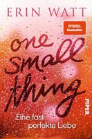 Erin Watt One Small Thing - Eine fast perfekte Liebe