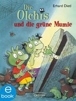 Erhard Dietl Die Olchis und die grüne Mumie