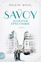 Maxim Wahl Das Savoy - Schicksal einer Familie