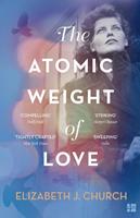 Elizabeth J. Church The Atomic Weight of Love