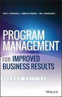 Russ J. Martinelli, James M. Waddell, Tim J. Rahschulte Program Management for Improved Business Results