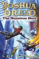 Lee Bacon Joshua Dread: The Nameless Hero