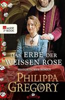Philippa Gregory Das Erbe der weißen Rose