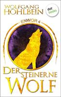 Wolfgang Hohlbein Enwor - Band 4: Der steinerne Wolf