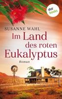 Susanne Wahl Im Land des roten Eukalyptus