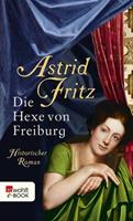 Astrid Fritz Die Hexe von Freiburg
