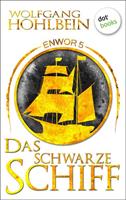 Wolfgang Hohlbein Enwor - Band 5: Das schwarze Schiff