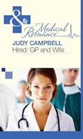 Judy Campbell Hired: GP and Wife (Mills & Boon Medical)