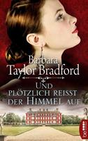 Barbara Taylor Bradford Und plötzlich reißt der Himmel auf
