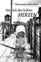 Rosemarie Altenstein Die Zeit der kalten Herzen - Holocaust-Roman