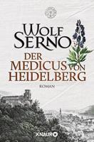 Wolf Serno Der Medicus von Heidelberg