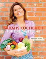 Sarah Wiener Sarahs Kochbuch für das ganze Jahr