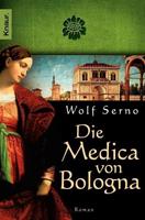 Wolf Serno Die Medica von Bologna