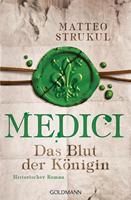 Matteo Strukul Medici - Das Blut der Königin